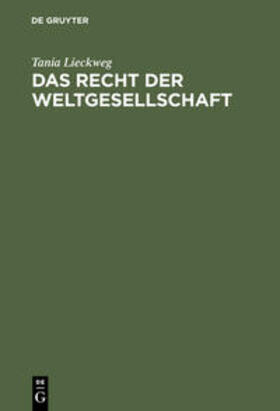 Lieckweg |  Das Recht der Weltgesellschaft | Buch |  Sack Fachmedien