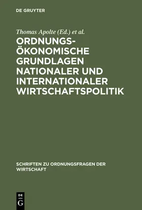 Apolte / Welfens / Caspers | Ordnungsökonomische Grundlagen nationaler und internationaler Wirtschaftspolitik | Buch | 978-3-8282-0293-1 | www.sack.de