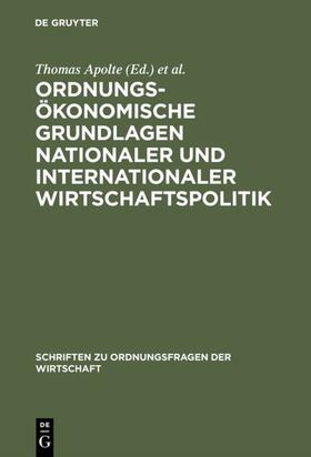 Apolte / Welfens / Caspers | Ordnungsökonomische Grundlagen nationaler und internationaler Wirtschaftspolitik | Buch | 978-3-8282-0293-1 | sack.de