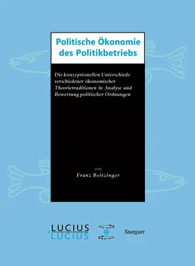 Beitzinger |  Politische Ökonomie des Politikbetriebs | Buch |  Sack Fachmedien