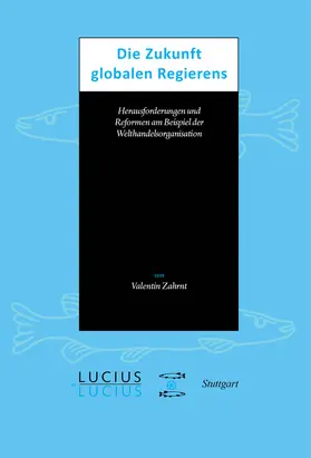 Zahrnt |  Die Zukunft globalen Regierens | Buch |  Sack Fachmedien