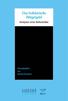 Borchard |  Das Solidarische Bürgergeld | Buch |  Sack Fachmedien