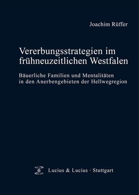 Rüffer | Vererbungsstrategien im frühneuzeitlichen Westfalen | Buch | 978-3-8282-0446-1 | sack.de