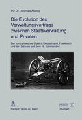 Abegg |  Die Evolution des Verwaltungsvertrags zwischen Staatsverwaltung und Privaten | Buch |  Sack Fachmedien