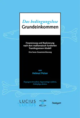 Pelzer |  Das bedingungslose Grundeinkommen | Buch |  Sack Fachmedien