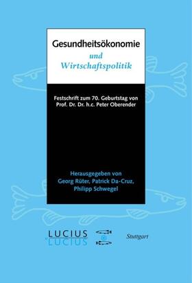 Rüter / Schwegel / Da-Cruz | Gesundheitsökonomie und Wirtschaftspolitik | Buch | 978-3-8282-0543-7 | sack.de