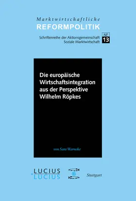 Warneke |  Die europäische Wirtschaftsintegration aus der Perspektive Wilhelm Röpkes | Buch |  Sack Fachmedien