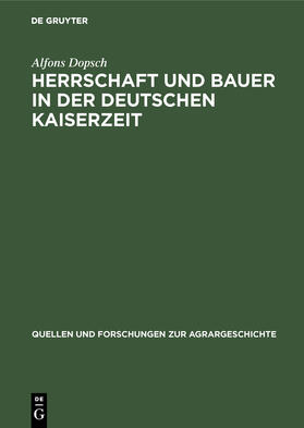 Dopsch | Herrschaft und Bauer in der deutschen Kaiserzeit | Buch | 978-3-8282-5058-1 | sack.de