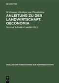 Grosser / Thumbshirn / Schröder-Lembke |  Anleitung zu der Landwirtschaft. Oeconomia | Buch |  Sack Fachmedien