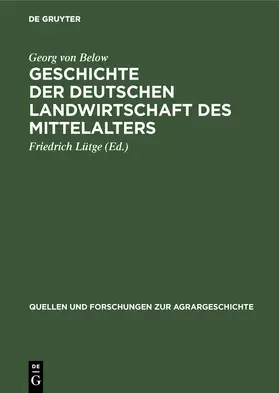 Below / Lütge |  Geschichte der deutschen Landwirtschaft des Mittelalters | Buch |  Sack Fachmedien