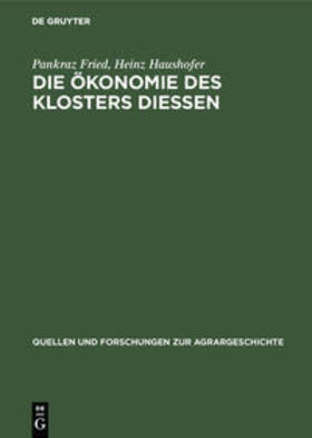Haushofer / Fried |  Die Ökonomie des Klosters Diessen | Buch |  Sack Fachmedien