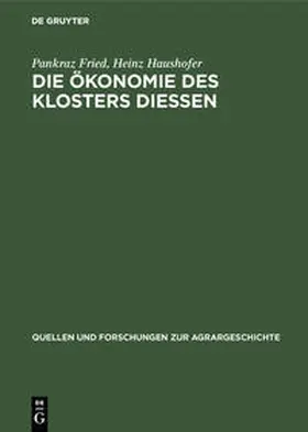 Haushofer / Fried |  Die Ökonomie des Klosters Diessen | Buch |  Sack Fachmedien