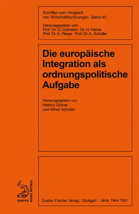 Schüller / Gröner |  Die europäische Integration als ordnungspolitische Aufgabe | Buch |  Sack Fachmedien