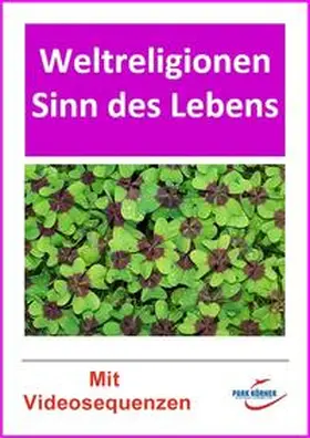  Sinn des Lebens und Weltreligionen im Vergleich (mit eingebetteten Videosequenzen) - digitales Buch für die Schule, anpassbar auf jedes Niveau | Buch |  Sack Fachmedien