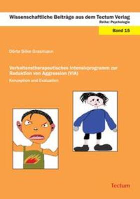 Grasmann |  Verhaltenstherapeutisches Intensivprogramm zur Reduktion von Aggression (VIA) - Konzeption und Evaluation | Buch |  Sack Fachmedien