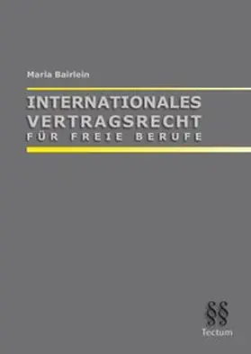 Bairlein |  Internationales Vertragsrecht für Freie Berufe | Buch |  Sack Fachmedien