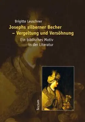 Leuschner |  Josephs silberner Becher - Vergeltung und Versöhnung | Buch |  Sack Fachmedien