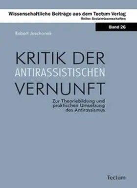 Jeschonek |  Kritik der antirassistischen Vernunft | Buch |  Sack Fachmedien