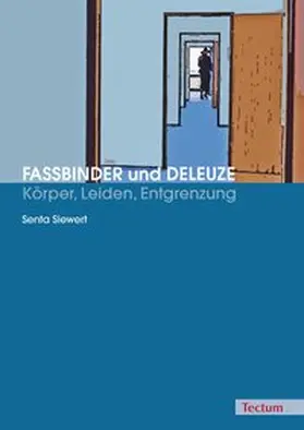 Siewert |  Fassbinder und Deleuze - Körper, Leiden, Entgrenzung | Buch |  Sack Fachmedien