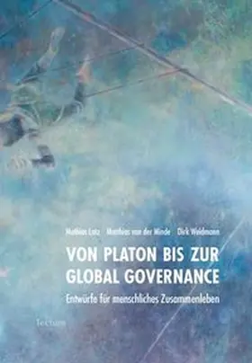 van der Minde / Lotz / Weidmann |  Von Platon bis zur Global Governance | Buch |  Sack Fachmedien