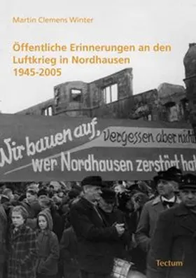 Winter |  Öffentliche Erinnerungen an den Luftkrieg in Nordhausen 1945-2005 | Buch |  Sack Fachmedien