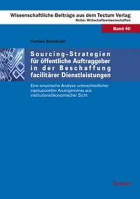 Bernhold |  Sourcing-Strategien für öffentliche Auftraggeber in der Beschaffung facilitärer Dienstleistungen | Buch |  Sack Fachmedien