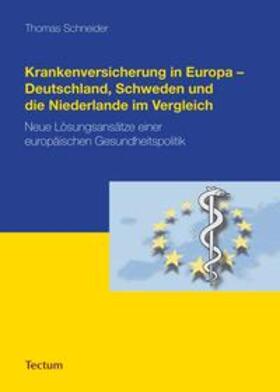 Schneider | Schneider, T: Krankenversicherung in Europa - Deutschland, S | Buch | 978-3-8288-2253-5 | sack.de