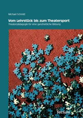 Schmitt | Schmitt, M: Vom Lehrstück bis zum Theatersport | Buch | 978-3-8288-2287-0 | sack.de