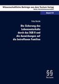 Böckh |  Die Sicherung des Lebensunterhalts durch das SGB II und die Auswirkungen auf die betroffenen Familien | Buch |  Sack Fachmedien