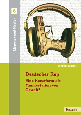 Wiegel |  Deutscher Rap - Eine Kunstform als Manifestation von Gewalt? | Buch |  Sack Fachmedien