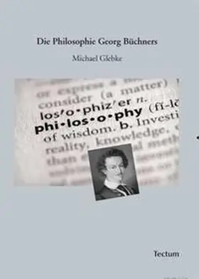 Glebke |  Die Philosophie Georg Büchners | Buch |  Sack Fachmedien