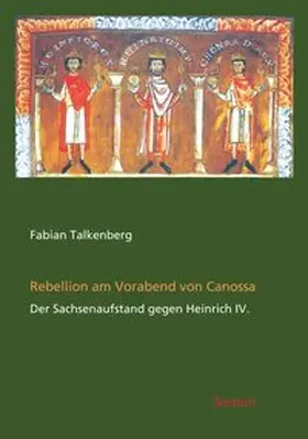 Talkenberg |  Rebellion am Vorabend von Canossa | Buch |  Sack Fachmedien