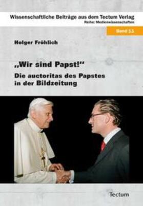 Fröhlich | Fröhlich, H: Wir sind Papst! | Buch | 978-3-8288-2427-0 | sack.de