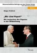 Fröhlich |  Fröhlich, H: Wir sind Papst! | Buch |  Sack Fachmedien