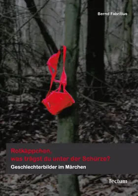 Fabritius |  Rotkäppchen, was trägst du unter der Schürze? | Buch |  Sack Fachmedien