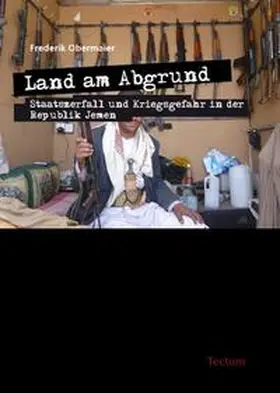Obermaier |  Land am Abgrund - Staatszerfall und Kriegsgefahr in der Republik Jemen | Buch |  Sack Fachmedien