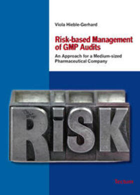 Hieble-Gerhard | Risk-based Management of GMP Audits | Buch | 978-3-8288-2444-7 | sack.de