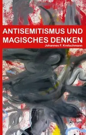 Kretschmann |  Antisemitismus und magisches Denken | Buch |  Sack Fachmedien