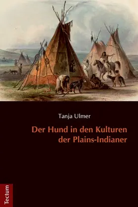 Ulmer |  Der Hund in den Kulturen der Plains-Indianer | Buch |  Sack Fachmedien