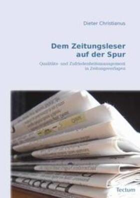 Christianus | Dem Zeitungsleser auf der Spur | Buch | 978-3-8288-2539-0 | sack.de