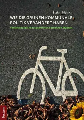 Dietrich |  Wie die Grünen kommunale Politik verändert haben | Buch |  Sack Fachmedien
