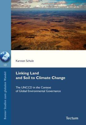 Schulz |  Schulz, K: Linking Land and Soil to Climate Change | Buch |  Sack Fachmedien