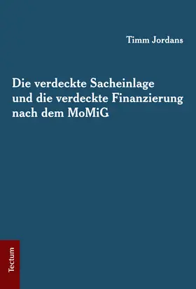 Jordans | Die verdeckte Sacheinlage und die verdeckte Finanzierung nach dem MoMiG | Buch | 978-3-8288-2745-5 | sack.de