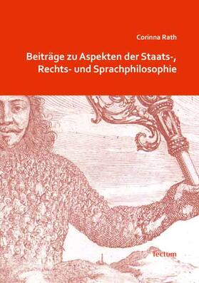Rath | Beiträge zu Aspekten der Staats-, Rechts- und Sprachphilosophie | Buch | 978-3-8288-2776-9 | sack.de