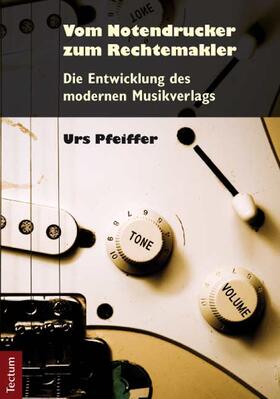 Pfeiffer | Vom Notendrucker zum Rechtemakler | Buch | 978-3-8288-2806-3 | sack.de