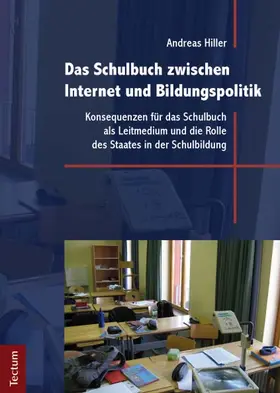 Hiller |  Das Schulbuch zwischen Internet und Bildungspolitik | Buch |  Sack Fachmedien