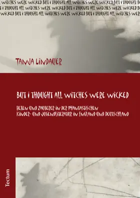 Lindauer |  But I thought all witches were wicked | Buch |  Sack Fachmedien