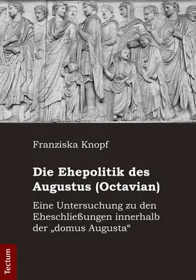 Knopf |  Die Ehepolitik des Augustus (Octavian) | Buch |  Sack Fachmedien