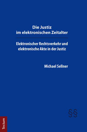 Sellner | Sellner, M: Justiz im elektronischen Zeitalter | Buch | 978-3-8288-2912-1 | sack.de