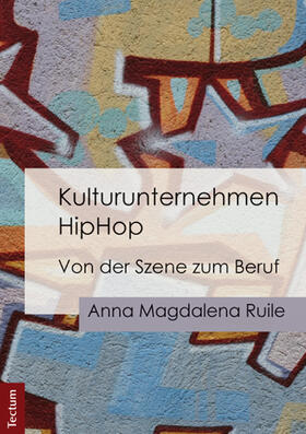 Ruile | Kulturunternehmen HipHop | Buch | 978-3-8288-3015-8 | sack.de